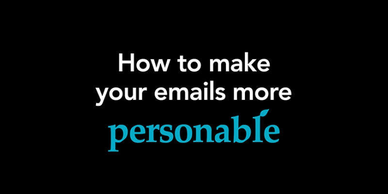 How to make your emails more personable